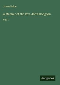 Produktbild: A Memoir of the Rev. John Hodgson