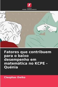 Produktbild: Fatores que contribuem para o baixo desempenho em matem&aacute;tica no KCPE - Qu&eacute;nia