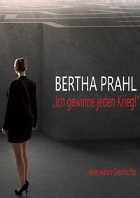 Produktbild: Bertha prahl: "Ich gewinne jeden Krieg!"