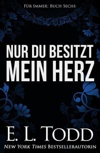 Produktbild: Nur du besitzt mein Herz (F&uuml;r Immer, #6)