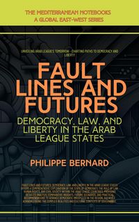 Produktbild: Fault Lines And Futures: Democracy, Law, And Liberty In The Arab League States (The Mediterranean Notebooks)