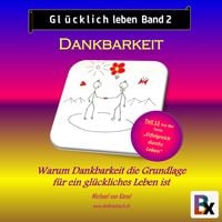 Produktbild: Gl&uuml;cklich leben - Band 2: Dankbarkeit