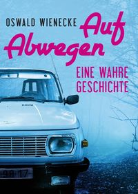 Produktbild: Auf Abwegen - Eine wahre Geschichte