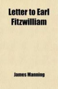 Produktbild: Letter to Earl Fitzwilliam; Upon the Power of Compelling the Assessment of a Church Rate