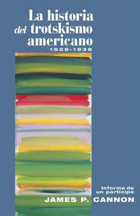 Produktbild: La Historia del Trotskismo Americano, 1928- 38
