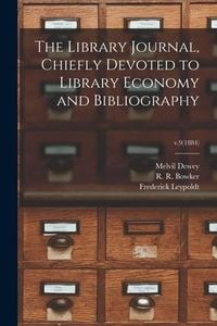 Produktbild: The Library Journal, Chiefly Devoted to Library Economy and Bibliography; v.9(1884)