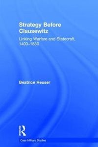 Bild vom Artikel Heuser, B: Strategy Before Clausewitz vom Autor Beatrice Heuser