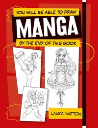 Produktbild: Watton, L: You Will be Able to Draw Manga by the End of this
