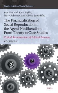 Produktbild: The Financialisation of Social Reproduction in the Age of Neoliberalism: From Theory to Case Studies
