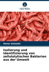 Produktbild: Isolierung und Identifizierung von zellulolytischen Bakterien aus der Umwelt