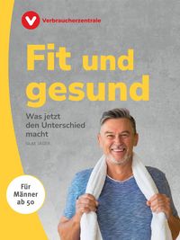 Produktbild: Fit und gesund - f&uuml;r M&auml;nner ab 50