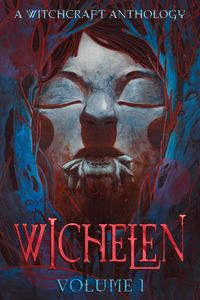 Produktbild: Wichelen Vol 1: A Witchcraft Anthology