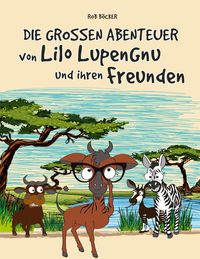 Produktbild: Die grossen Abenteuer von Lilo Lupengnu und ihren Freunden