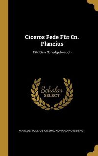 Produktbild: Ciceros Rede F&uuml;r Cn. Plancius: F&uuml;r Den Schulgebrauch