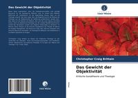 Produktbild: Das Gewicht der Objektivit&auml;t