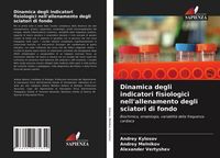 Produktbild: Dinamica degli indicatori fisiologici nell'allenamento degli sciatori di fondo