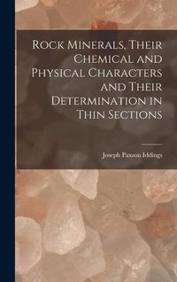 Produktbild: Rock Minerals, Their Chemical and Physical Characters and Their Determination in Thin Sections
