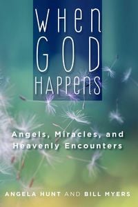Produktbild: When God Happens: Angels, Miracles, and Heavenly Encounters