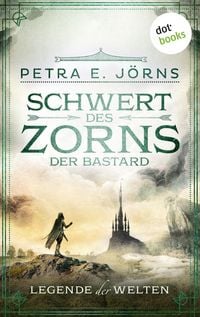 Produktbild: Legende der Welten - Band 2: Schwert des Zorns - Der Bastard