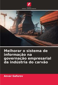 Produktbild: Melhorar o sistema de informa&ccedil;&atilde;o na governa&ccedil;&atilde;o empresarial da ind&uacute;stria do carv&atilde;o
