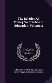 Produktbild: The Relation Of Theory To Practice In Education, Volume 2