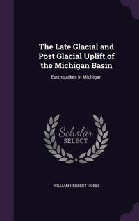 Produktbild: The Late Glacial and Post Glacial Uplift of the Michigan Basin