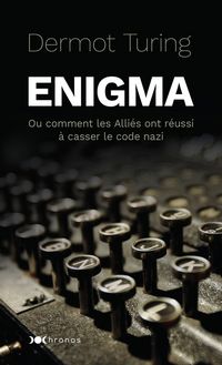 Produktbild: Enigma ou Comment les alli&eacute;s ont r&eacute;ussi &agrave; casser le code nazi