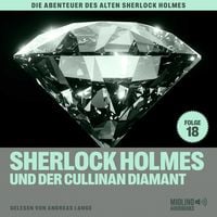 Bild vom Artikel Sherlock Holmes und der Cullinan Diamant (Die Abenteuer des alten Sherlock Holmes, Folge 18) vom Autor Charles Fraser