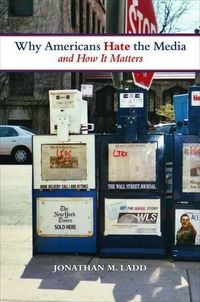 Produktbild: Why Americans Hate the Media and How It Matters