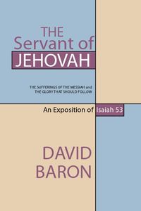 Produktbild: The Servant of Jehovah: The Sufferings of the Messiah and the Glory that Should Follow