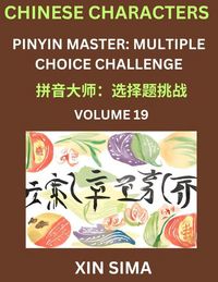 Produktbild: Learn Chinese Characters (Part 19) - Recognize Simplified Chinese Characters from the given English and pinyin, Test Series for Easy Chinese and HSK Preparation Lessons, Objective Multiple Answer Type Questions