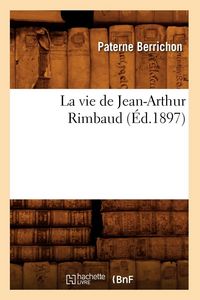 Produktbild: La vie de Jean-Arthur Rimbaud (&Eacute;d.1897)