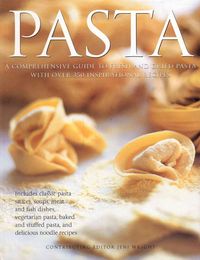Produktbild: Pasta: A Comprehensive Guide to Fresh and Dried Pasta with Over 350 Inspirational Recipes