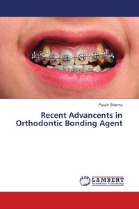 Produktbild: Recent Advancents in Orthodontic Bonding Agent