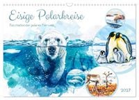 Produktbild: Eisige Polarkreise - Faszination der polaren Tierwelt (Wandkalender 2027 DIN A3 quer), CALVENDO Monatskalender