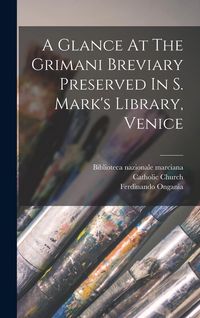 Produktbild: A Glance At The Grimani Breviary Preserved In S. Mark's Library, Venice