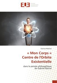 Produktbild: ' Mon Corps ' Centre de l'Orbite Existentielle