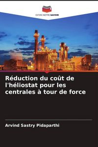 Produktbild: R&eacute;duction du co&ucirc;t de l'h&eacute;liostat pour les centrales &agrave; tour de force