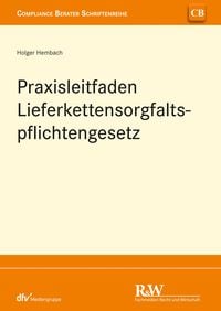 Bild vom Artikel Praxisleitfaden Lieferkettensorgfaltspflichtengesetz (LkSG) vom Autor Holger Hembach