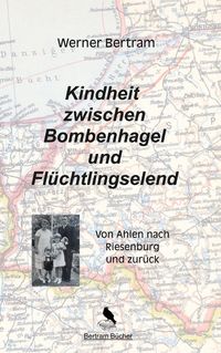 Produktbild: Kindheit zwischen Bombenhagel und Fl&uuml;chtlingselend
