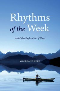 Bild vom Artikel Rhythms of the Week: And Other Explorations of Time vom Autor Wolfgang Held