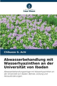 Produktbild: Abwasserbehandlung mit Wasserhyazinthen an der Universit&auml;t von Ibadan