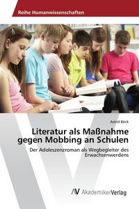 Produktbild: Literatur als Ma&szlig;nahme gegen Mobbing an Schulen