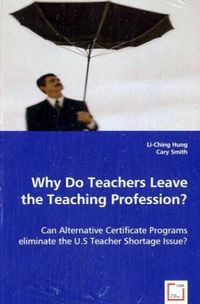 Produktbild: Hung, L: Why Do Teachers Leave the Teaching Profession?