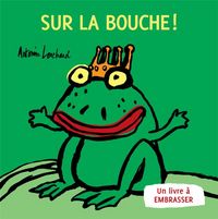 Produktbild: Sur la bouche : un livre &agrave; embrasser