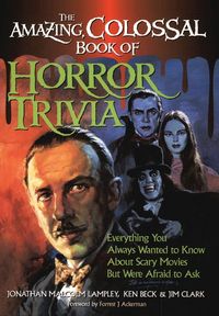 Produktbild: The Amazing, Colossal Book of Horror Trivia