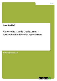 Produktbild: Unterrichtsstunde Ger&auml;tturnen - Sprunghocke &uuml;ber den Querkasten