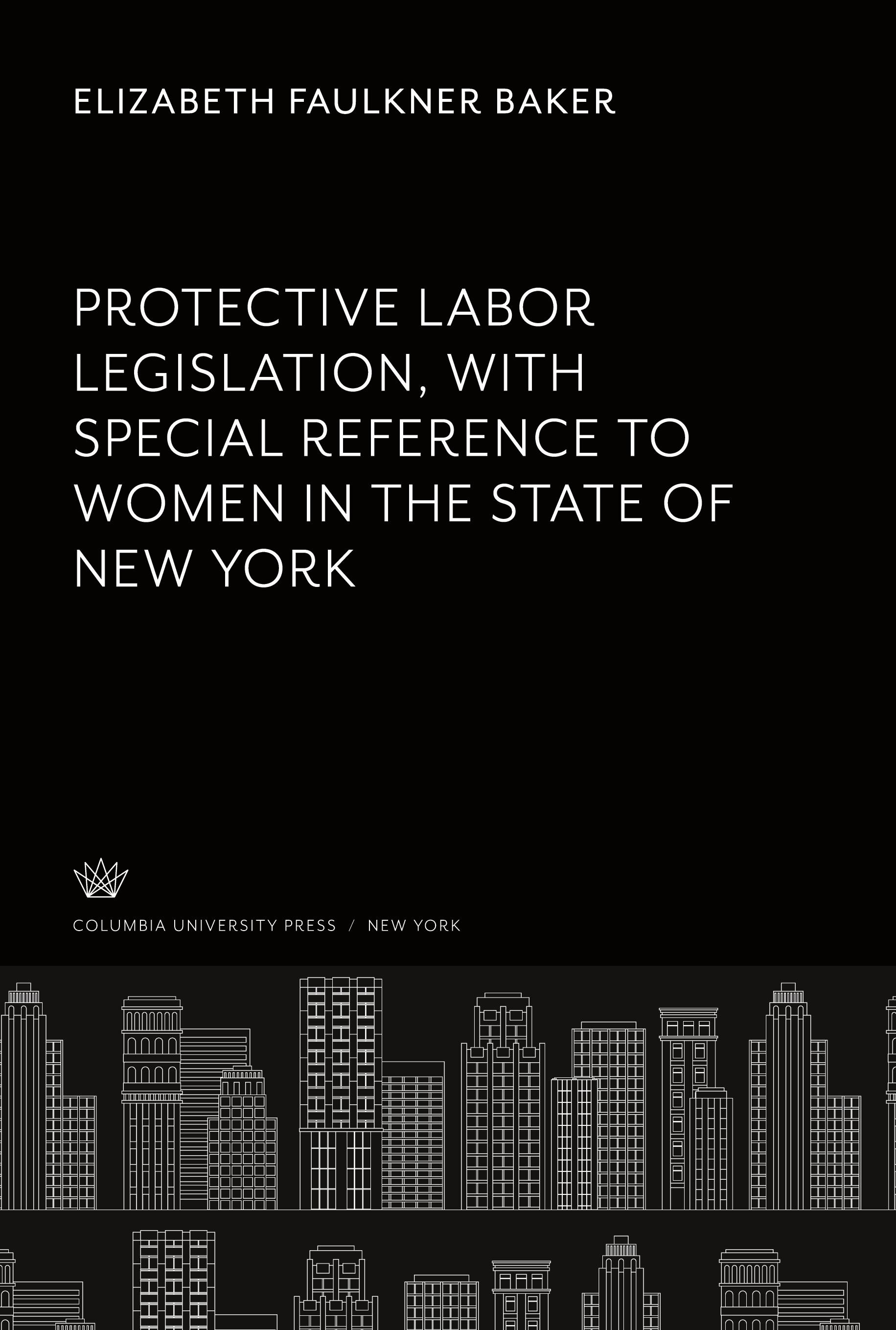 Produktbild: Protective Labor Legislation With Special Reference to Women in the State of New York