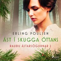 Produktbild: &Aacute;st &iacute; skugga &oacute;ttans (Rau&eth;u &aacute;stars&ouml;gurnar 2)