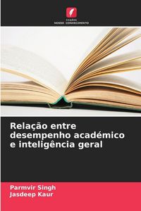 Produktbild: Rela&ccedil;&atilde;o entre desempenho acad&eacute;mico e intelig&ecirc;ncia geral